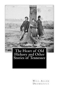 Paperback The Heart of Old Hickory and Other Stories of Tennessee Book