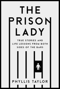 Paperback The Prison Lady: True Stories and Life Lessons from Both Sides of the Bars Book