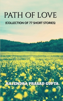 Paperback Path of Love: (Collection of 77 Short Stories) Book