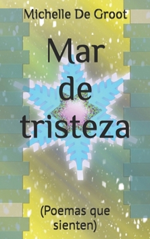 Paperback Mar de tristeza: (Poemas que sienten) [Spanish] Book