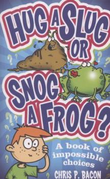 Paperback Hug a Slug or Snog a Frog? Book