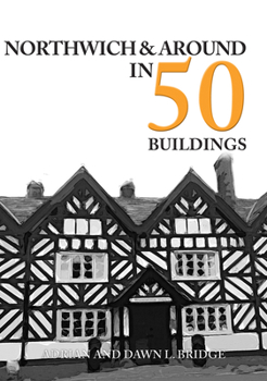 Northwich  Around in 50 Buildings - Book  of the In 50 Buildings