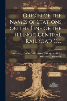 Paperback Origin of the Names of Stations on the Line of the Illinois Central Railroad Co Book