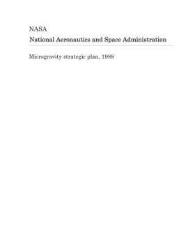 Paperback Microgravity Strategic Plan, 1988 Book