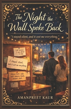 The Night the Wall Spoke Back: A Slow-Burn Cozy Romance of Quiet Confessions and Second Chances (The Cinnamon Light Café Series)