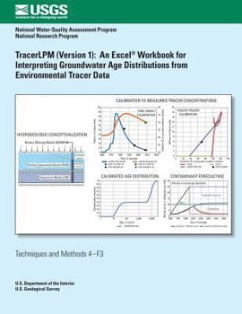Paperback TracerLPM (Version 1): An Excel Workbook for Interpreting Groundwater Age Distributions from Environmental Tracer Data Book