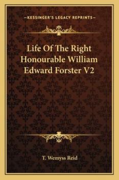 Paperback Life Of The Right Honourable William Edward Forster V2 Book