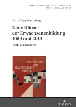 Hardcover Neue Haeuser Der Erwachsenenbildung 1959 Und 2019: Bleibt Alles Anders? [German] Book
