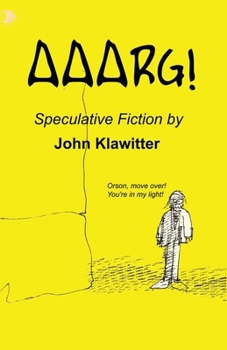 Paperback Aaarg!: A Collection of Speculative Fiction Book