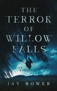 Paperback The Terror of Willow Falls: An Eyebiter Novel Book