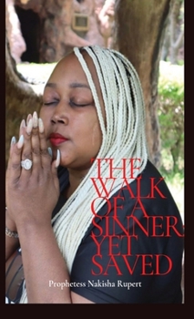 Hardcover The Walk of A Sinner; Yet Saved Book