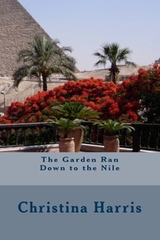 Paperback The Garden Ran Down to the Nile Book