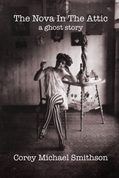 Paperback The Nova In The Attic: a ghost story Book