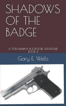Shadows of the Badge - Book #4 of the Tom Murphy Bookstore Mysteries