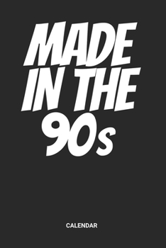 Made In The 90s Calendar: Retro Back to the 90s Themed Weekly and Monthly Calendar Planner (6x9 inches) ideal as a vintage 1990s memory Calendar ... a Guest Calendar Book for all nineties Lover.