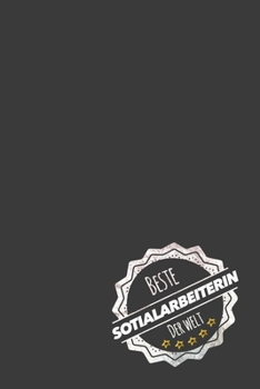 Beste Sotialarbeiterin der Welt: Der perfekte Terminplaner für Frauen, die beim Jugendamt arbeiten |  Geschenkidee | Geschenke | Geschenk (German Edition)