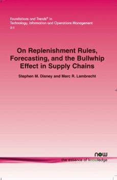 Paperback On Replenishment Rules, Forecasting and the Bullwhip Effect in Supply Chains Book