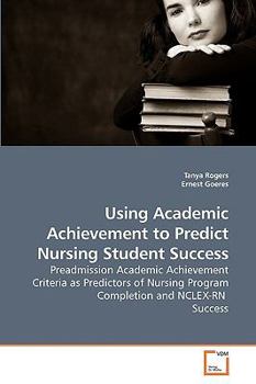 Paperback Using Academic Achievement to Predict Nursing Student Success Book