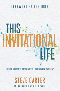 Paperback This Invitational Life: Risking Yourself to Align with God's Heartbeat for Humanity Book