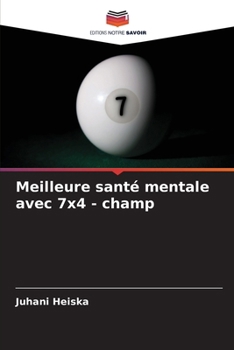 Meilleure santé mentale avec 7x4 - champ (French Edition)