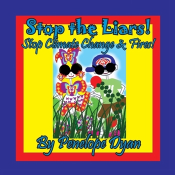 Paperback Stop the Liars! Stop Climate Change & Fires! [Large Print] Book