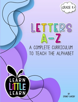 Paperback Letters A-Z: A Complete Curriculum to Teach the Alphabet Book