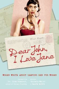 Paperback Dear John, I Love Jane: Women Write about Leaving Men for Women Book