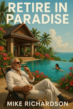 Paperback Retire in Paradise: Your Playbook for Living Your Best Life in Thailand Book