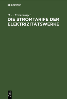Hardcover Die Stromtarife Der Elektrizitätswerke: Theorie Und PRAXIS [German] Book