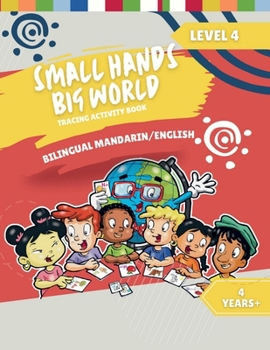 Paperback Small Hands, Big World - Tracing Activity Book English/Mandarin, 4 Years + Level 4 (Small Hands, Big World - Mandarin) Book