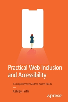 Paperback Practical Web Inclusion and Accessibility: A Comprehensive Guide to Access Needs Book
