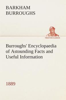 Paperback Burroughs' Encyclopaedia of Astounding Facts and Useful Information, 1889 Book