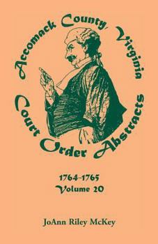 Paperback Accomack County, Virginia Court Order Abstracts, Volume 20: 1764-1765 Book