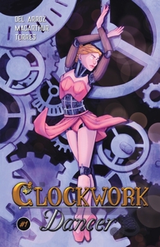 Clockwork Dancer #1 - Book #1 of the Clockwork Dancer