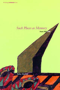 Such Places as Memory: Poems 1953-1996 (Writing Architecture) - Book  of the Writing Architecture