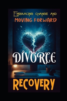 Paperback Divorce recovery: Embracing change and moving forward Book