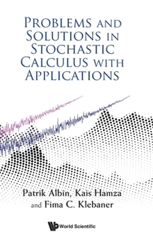Hardcover Problems and Solutions in Stochastic Calculus with Applications Book