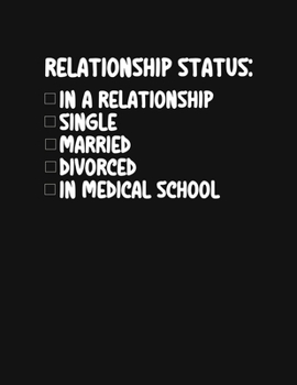 Relationship Status : In Medical School: Med Student Gifts - 2020 Weekly Planner: A 52-Week Calendar