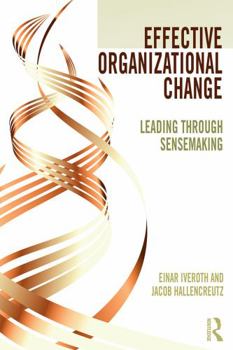 Paperback Effective Organizational Change: Leading Through Sensemaking Book