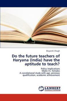 Paperback Do the Future Teachers of Haryana (India) Have the Aptitude to Teach? Book
