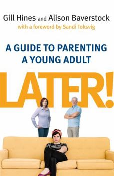 Paperback Later!: A Guide to Parenting a Young Adult Book