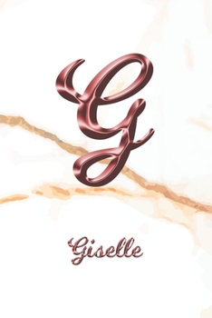 Paperback Giselle: Journal Diary - Personalized First Name Personal Writing - Letter G White Marble Rose Gold Pink Effect Cover - Daily D Book