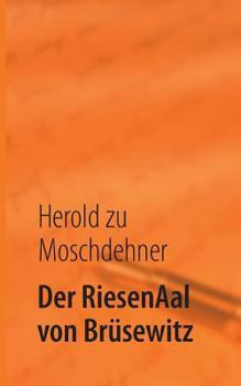 Paperback Der RiesenAal von Brüsewitz: Die Sichtung eines Mythos [German] Book