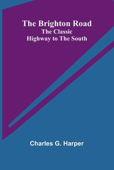 Paperback The Brighton Road: The Classic Highway To The South Book