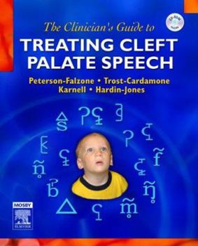 Paperback The Clinician's Guide to Treating Cleft Palate Speech [With CDROM] Book