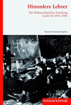Hardcover Himmlers Lehrer: Die Weltanschauliche Schulung in Der SS 1933-1945 [German] Book