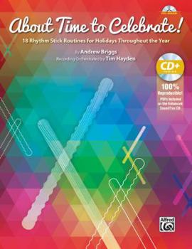 Paperback About Time to Celebrate!: 18 Rhythm Stick Routines for Reading and Playing, Book & Enhanced Soundtrax CD Book