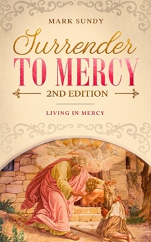 Paperback Surrender to Mercy 2nd Edition: Living in Mercy Book