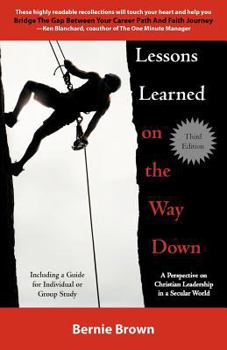 Paperback Lessons Learned on the Way Down: A Perspective on Christian Leadership in a Secular World Book