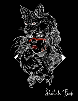 SKETCH BOOK: Beautiful Ladies Models with Fox Sketchbook for Drawing, Crayon Coloring, Writing & Painting, Learning to Draw, Brainstorming and ... Art for Men, Women, Kids, Teens, Students